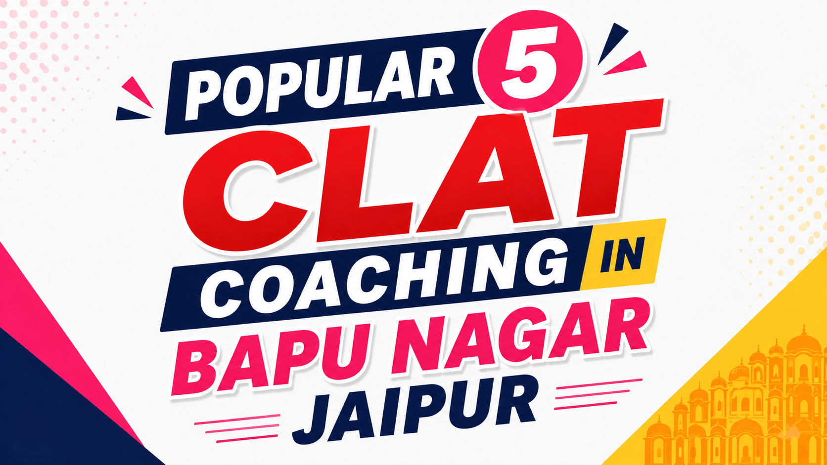 Popular 5 CLAT Coaching in Bapu Nagar Jaipur 